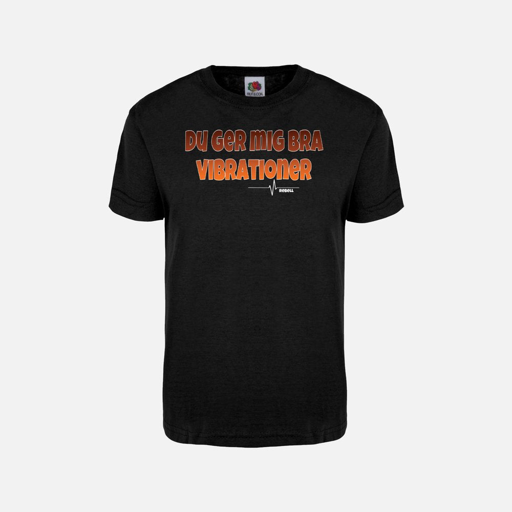 Rebell du ger mig bra vibrationer unisex