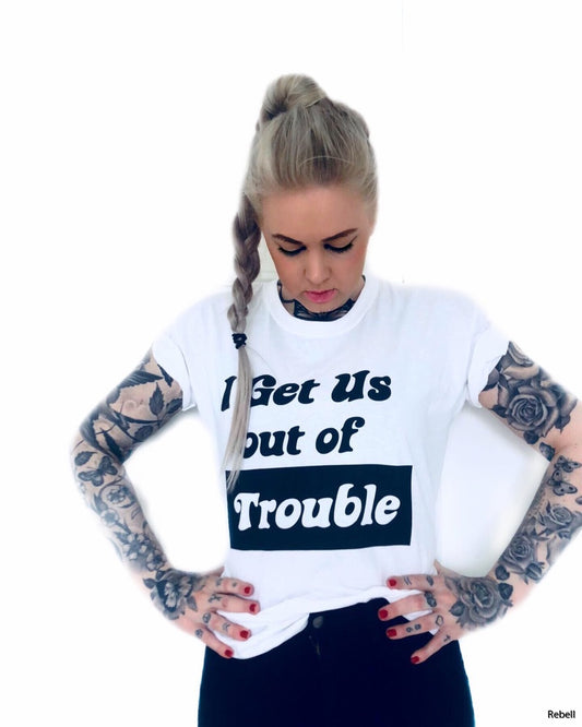 Rebell Tshirt i get us out of trouble unisex